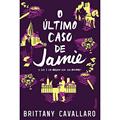 Ler O último caso de Jamie: O que é um Watson sem sua Holmes?: 3, do autor Brittany Cavallaro