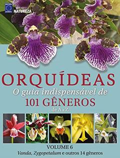 Orquídeas - O guia indispensável de 101 gêneros de A a Z - Volume 6, do autor EDITORA EUROPA