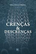 Ler Crenças & Descrenças, do autor Heloísa Corrêa