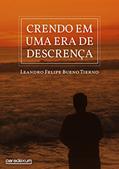 Ler Crendo em uma era de descrença, do autor Leandro Felipe Bueno Tierno