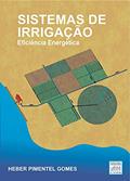 Ler Sistemas de Irrigação: Eficiência Energética (Abastecimento de Água Livro 1), do autor Heber Pimentel Gomes