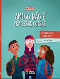 Ler Amigo não é pra essas coisas, do autor Alexandra Lopes; André Mota