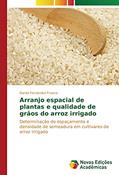 Ler Arranjo espacial de plantas e qualidade de grãos do arroz irrigado: Determinação do espaçamento e densidade de semeadura em cultivares de arroz irrigado, do autor Daniel Fernández Franco Ler Arranjo espacial de plantas e qualidade de grãos do arroz irrigado: Determinação do espaçamento e densidade de semeadura em cultivares de arroz irrigado, do autor Daniel Fernández Franco