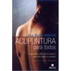 Acupuntura Para Todos, do autor Dra. Ruth Kidson
