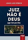 Ler Juiz Não é Deus - Juge n´est pas Dieu, do autor Lenio Luiz Streck