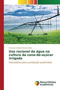 Ler Uso racional da água na cultura da cana-de-açúcar irrigada: Indicadores para a produção sustentável, do autor Haddad Souza Vieira Gustavo Ler Uso racional da água na cultura da cana-de-açúcar irrigada: Indicadores para a produção sustentável, do autor Haddad Souza Vieira Gustavo