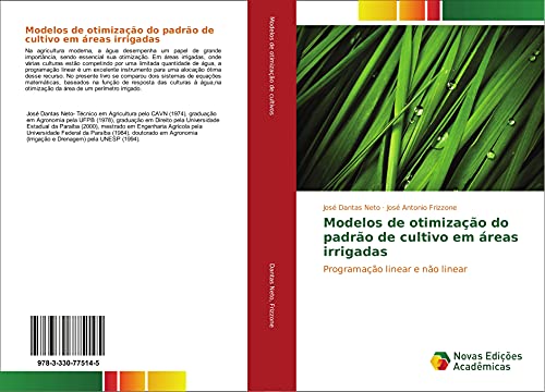 Ler Modelos de otimização do padrão de cultivo em áreas irrigadas: Programação linear e não linear, do autor José Dantas Neto; José Antonio Frizzone Ler Modelos de otimização do padrão de cultivo em áreas irrigadas: Programação linear e não linear, do autor José Dantas Neto; José Antonio Frizzone