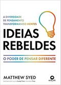 Ler Ideias rebeldes: a diversidade de pensamento transformando mentes, do autor Matthew Syed Ler Ideias rebeldes: a diversidade de pensamento transformando mentes, do autor Matthew Syed