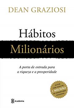 Hábitos milionários: A porta de entrada para riqueza a prosperidade, do autor Dean Robert Graziosi