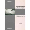 Ler Poluição do Ar, do autor Samuel Murgel Branco