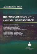 Ler Responsabilidade Civil Ambiental Do Financiador, do autor Alexandre Lima Raslan Ler Responsabilidade Civil Ambiental Do Financiador, do autor Alexandre Lima Raslan