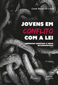 Ler Jovens em conflito com a lei: Liberdade assistida e vidas interrompidas, do autor Cezar Bueno de Lima