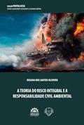 Ler A Teoria do Risco Integral e a Responsabilidade Civil Ambiental: Coleção PANTALASSA - Títulos Selecionados por Eliane M. Octaviano Martins, do autor Rosana dos Santos Oliveira