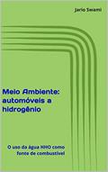Ler Meio Ambiente: automóveis a hidrogênio: O uso da água HHO como fonte de combustível, do autor Jario Swami