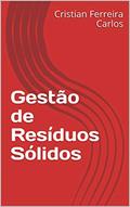 Ler Gestão de Resíduos Sólidos (Cristian Livro 1), do autor Cristian Ferreira Carlos Ler Gestão de Resíduos Sólidos (Cristian Livro 1), do autor Cristian Ferreira Carlos