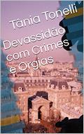 Ler Devassidão com Crimes e Orgias, do autor Tânia Tonelli Ler Devassidão com Crimes e Orgias, do autor Tânia Tonelli