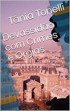Devassidão com Crimes e Orgias, do autor Tânia Tonelli
