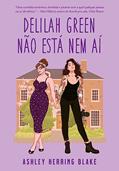 Ler Delilah Green não está nem aí (Bright Falls - Livro 1), do autor Ashley Herring Blake Ler Delilah Green não está nem aí (Bright Falls - Livro 1), do autor Ashley Herring Blake