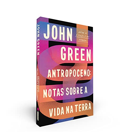 Ler Antropoceno: Notas Sobre a Vida na Terra, do autor John Green