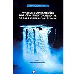 Avanços e Contradições de Licenciamento Ambiental de Barragens Hidrelétricas, do autor Leonardo Pereira Rezende