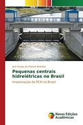 Ler Pequenas centrais hidrelétricas no Brasil: Implantação de PCH no Brasil, do autor de Oliveira Andrade José Sergio Ler Pequenas centrais hidrelétricas no Brasil: Implantação de PCH no Brasil, do autor de Oliveira Andrade José Sergio
