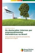 Ler Os deslocados internos por empreendimentos hidrelétricos no Brasil: Uma análise dos aspectos psicossociais, econômicos e legais, do autor Souza João Carlos de Ler Os deslocados internos por empreendimentos hidrelétricos no Brasil: Uma análise dos aspectos psicossociais, econômicos e legais, do autor Souza João Carlos de