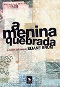 Ler A menina quebrada: e outras colunas de Eliane Brum, do autor Eliane Brum