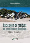 Ler Reciclagem de resíduos de construção e demolição: teoria e prática, do autor Leonardo F. R. Miranda