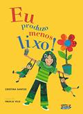 Ler Eu produzo menos lixo!, do autor Cristina Santos