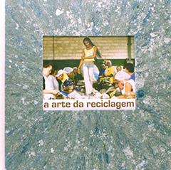 A Arte da Reciclagem, do autor Sérgio Adeodato