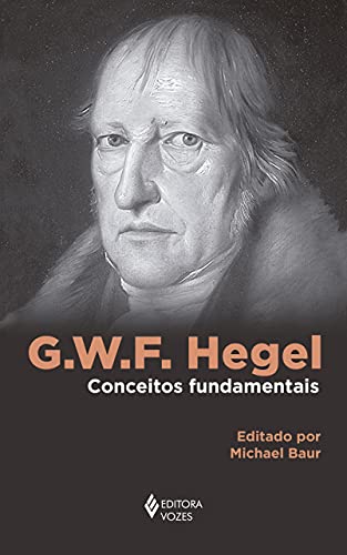 Ler G. W. F. Hegel: Conceitos fundamentais, do autor Michael Baur Ler G. W. F. Hegel: Conceitos fundamentais, do autor Michael Baur