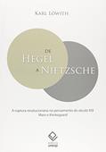 Ler De Hegel a Nietzsche: A ruptura revolucionária no pensamento do século XIX - Marx e Kierkegaard, do autor Karl Lowith Ler De Hegel a Nietzsche: A ruptura revolucionária no pensamento do século XIX - Marx e Kierkegaard, do autor Karl Lowith
