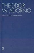 Ler Três estudos sobre Hegel: Aspectos; Conteúdo da experiência; Skoteinos ou Como ler, do autor Theodor W. Adorno