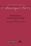 Ler Introdução ao pensamento de Hegel: Tomo I: a fenomenologia do Espírito e seus antecedentes, do autor Henrique Cláudio de Lima Vaz Ler Introdução ao pensamento de Hegel: Tomo I: a fenomenologia do Espírito e seus antecedentes, do autor Henrique Cláudio de Lima Vaz