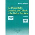 Ler Propriedades Curativas Dos Cristais E Pedras, do autor Katrina Raphaell Ler Propriedades Curativas Dos Cristais E Pedras, do autor Katrina Raphaell