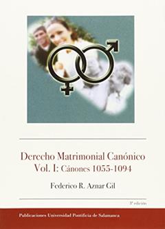 Derecho matrimonial canónico I : cánones 1055-1094, do autor Federico Rafael . . . [et al. ] Aznar Gil
