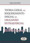 Ler Teoria Geral Do Requerimento Inicial De Usucapião Extrajudicial, do autor Gustavo Faria" "pereira; Adriana Mattos" "leão Ler Teoria Geral Do Requerimento Inicial De Usucapião Extrajudicial, do autor Gustavo Faria" "pereira; Adriana Mattos" "leão