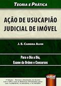 Ler Ação de Usucapião Judicial de Imóvel - Teoria e Prática, do autor J. E. Carreira Alvim