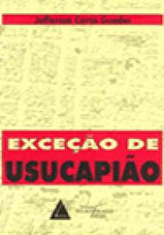 Exceção De Usucapião, do autor Jefferson Carlos Carús Guedes