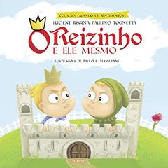 O Reizinho e ele Mesmo, do autor Luciene Regina Paulino Tognetta