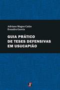 Ler Guia prático de teses defensivas em usucapião, do autor Evandro Garcia; Adriano Magno Catão Ler Guia prático de teses defensivas em usucapião, do autor Evandro Garcia; Adriano Magno Catão