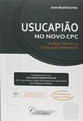 Ler Usucapião no Novo Cpc - Teoria, Prática e Legislação Pertinente - 2ª Edição 2016, do autor Jonas Ricardo Correia Ler Usucapião no Novo Cpc - Teoria, Prática e Legislação Pertinente - 2ª Edição 2016, do autor Jonas Ricardo Correia
