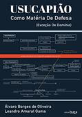 Ler Usucapião como matéria de defesa: exceção de domínio, do autor Álvaro Borges de Oliveira; Leandro Amaral Gama Ler Usucapião como matéria de defesa: exceção de domínio, do autor Álvaro Borges de Oliveira; Leandro Amaral Gama