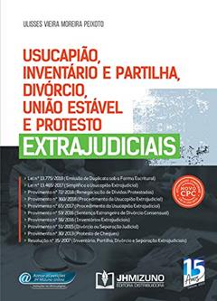 Usucapião, Inventário e Partilha, Divórcio, União Estável e Protesto Extrajudiciais, do autor Ulisses Vieira Moreira Peixoto
