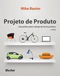 Ler Projeto de Produto: Guia Prático Para o Design de Novos Produtos, do autor Mike Baxter Ler Projeto de Produto: Guia Prático Para o Design de Novos Produtos, do autor Mike Baxter
