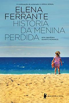 História da menina perdida (Série Napolitana Livro 4), do autor Elena Ferrante