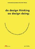 Ler Do design thinking ao design doing: Como usar a empatia para criar produtos que as pessoas amam, do autor Jon Kolko Ler Do design thinking ao design doing: Como usar a empatia para criar produtos que as pessoas amam, do autor Jon Kolko