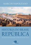 Ler História do Brasil República: Da queda da monarquia ao fim do estado novo, do autor Marcos Napolitano Ler História do Brasil República: Da queda da monarquia ao fim do estado novo, do autor Marcos Napolitano