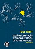 Ler Gestão da Inovação e Desenvolvimento de Novos Produtos, do autor Paul J. Trott Ler Gestão da Inovação e Desenvolvimento de Novos Produtos, do autor Paul J. Trott