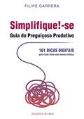 Ler Simplifique!-Se - Guia Do Preguiçoso Produtivo, do autor Filipe Carrera Ler Simplifique!-Se - Guia Do Preguiçoso Produtivo, do autor Filipe Carrera